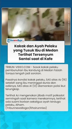 Kakak dan Ayah Pelaku yang Tusuk Ibu di Medan Terlihat Tersenyum Santai saat di Kafe