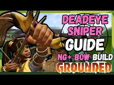 Deadeye Sniper Build - ULTIMATE archer build in GROUNDED NG+