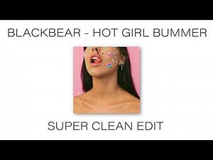 [SUPER CLEAN] blackbear - hot girl bummer