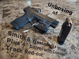 Unboxing of the S&W M&P Shield Plus 4" barrel