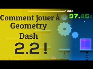 Tuto Comment jouer a Geometry Dash 2.2!