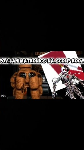 pov: Animatronics na scolp room