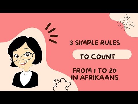 3 easy rules to count from 0 to 20 in Afrikaans.