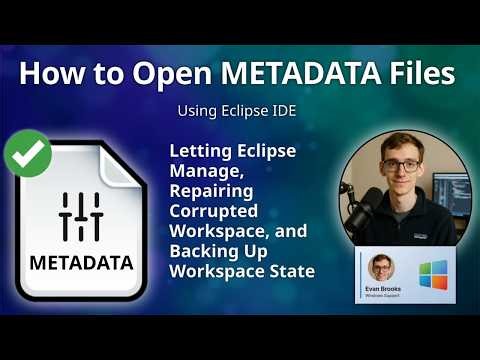 How to Open METADATA Files (Eclipse Workspace Metadata)