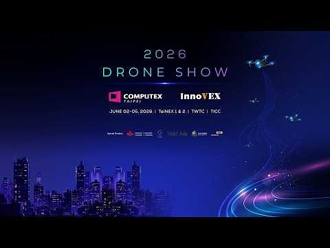 2026 COMPUTEX & InnoVEX Drone Show 無人機秀