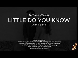 Alex & Sierra - Little Do You Know (Karaoke Version)