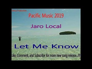 Jaro Local - Let Me Know (Solomon Islands Music 2019) (Pacific Music 2019) (Reggae 2019)
