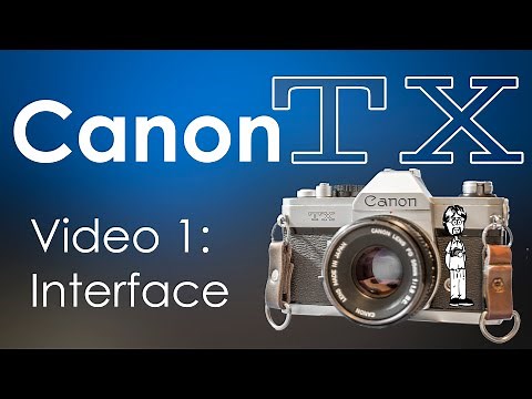 Canon TX Manual 1: Interface | An Ideal Beginner and Student Camera | Features, Functions, & Layout
