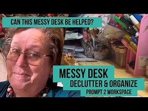 Messy DESK declutter & Organize - prompt 2 workspace.