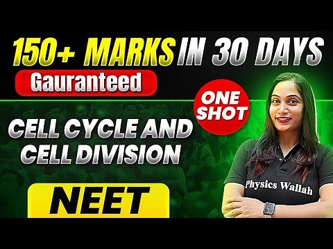 150+ Marks Guaranteed: CELL CYCLE AND DIVISION | Quick Revision 1 Shot | Botany for NEET