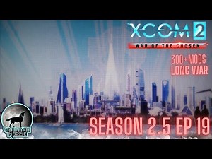 Xcom2 Long War mod Season 2.5 Ep19 👽 300+ mods Road to 1K #xcom2 #xcom2modded