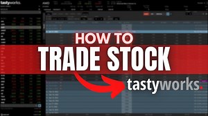 How to Buy and Sell Stock on Tastyworks