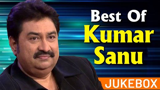 Best Of Kumar Sanu - Jukebox
