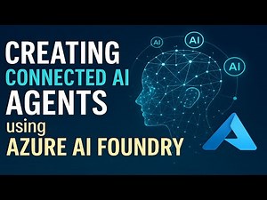 How To Create Connected AI Agents Using Azure AI Agents - Code + Azure AI Foundry
