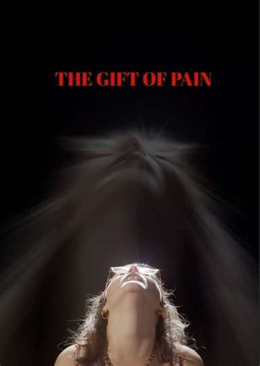 The Gift of Pain - Movie