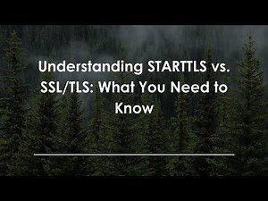 Understanding STARTTLS vs. SSL/TLS: What You Need to Know