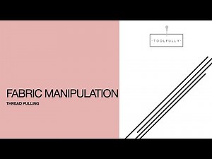 Fabric manipulation, thread pulling.