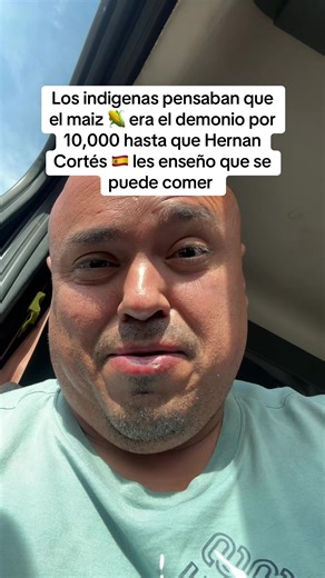La historia del maíz y Hernán Cortés en Mesoamérica