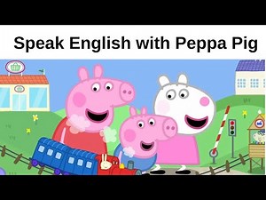 Peppa Pig Helps You Speak English - Simple & Fun Learning - Easy Words Listening & speaking practice