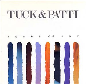 Tuck & Patti - Tears Of Joy
