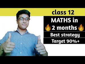 How to complete class 12 MATHS in 2 months || Best strategy to score 90%+ marks in class 12 MATHS