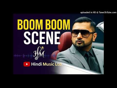 Boom Boom Scene | Yo Yo Honey Singh | Hindi Rap Song | Club Banger 2025