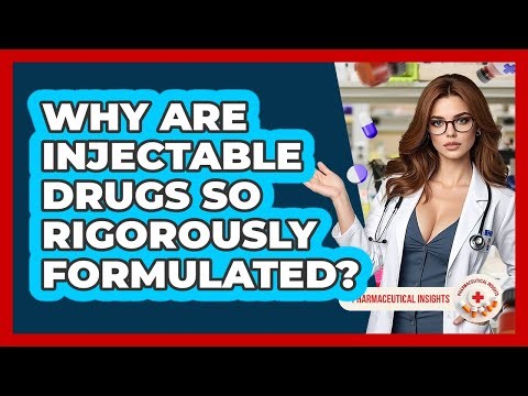 Why Are Injectable Drugs So Rigorously Formulated? - Pharmaceutical Insights