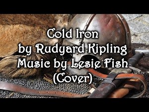 Cold Iron by Rudyard Kipling - Music by Leslie Fish (Cover)
