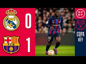 Resumen | Copa del Rey | Real Madrid 0-1 FC Barcelona | Semifinales (ida)