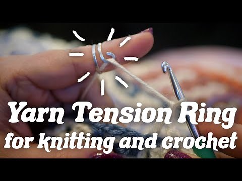 Making a Yarn Tension Ring for Knitting and Crochet