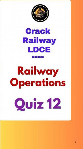 LDCE AOM Exam Q-12, Railway Operations Operating Manual, G&SR, Station Working Rules