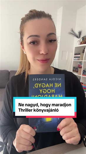 Nicola Sanders: Ne hagyd, hogy maradjon. Könyvajánló. Egy izgalmas, ám de félrevezető thriller, amelyben pszichológiai kötélhúzásra emlékeztető légkör van. . . Ti olvastátok már, vagy tervezitek elolvasni? . . #thriller #nehagydhogymaradjon #bookrecommendations #topthriller #booktok