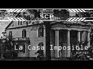 SCP 487: The Impossible House - SCP Archive
