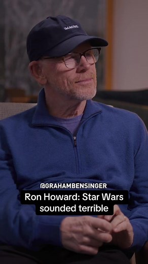Ron Howard: Star Wars sounded 'lame' initially