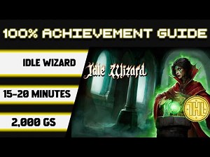 Idle Wizard EASY/OFFLINE METHOD 100% Achievement Walkthrough * 2000GS in 15-20 Minutes * * FREE *