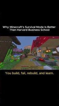 Why Minecraft’s Survival Mode Is Better Than Harvard Business School