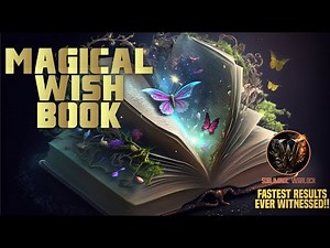 Magical Wish Book! Your Wishes Granted (Subliminal Frequency)