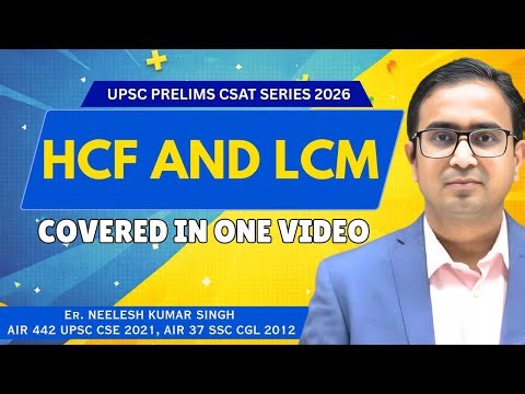 Complete HCF AND LCM | PYQ UPSC CSAT 2026 | Tricks & Shortcuts | By Neelesh Sir #ias #upscprelims
