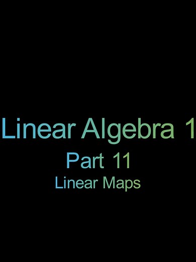 Exploring Linear Maps in Linear Algebra