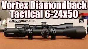 Vortex Diamondback Tactical 6-24x50 - The Reloaders Network