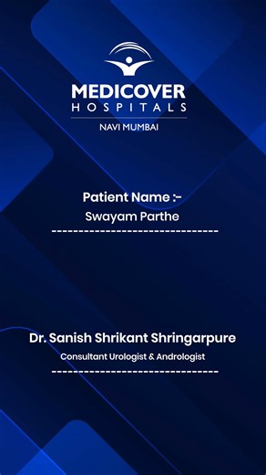 Medicover Mumbai on Instagram: "Safe procedure. Expert care. Peace of mind. 💙 Swayam Parthe’s father shares how they brought him to Medicover Hospitals for a circumcision procedure. Under the expert care of Dr. Sanish Shrikant Shringarpure, Consultant Urologist & Andrologist, the procedure was successfully performed, ensuring a smooth and safe recovery. 📞 For expert urology care: 040 6833 4455 #PatientTestimonial #UrologyCare #Circumcision #MedicoverHospitals #MedicoverNaviMumbai"
