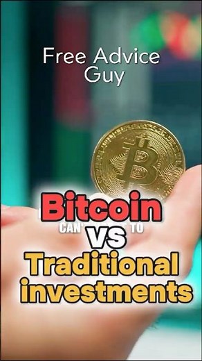 Bitcoin vs traditional investments?
