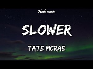Tate McRae- Slower (lyrics)