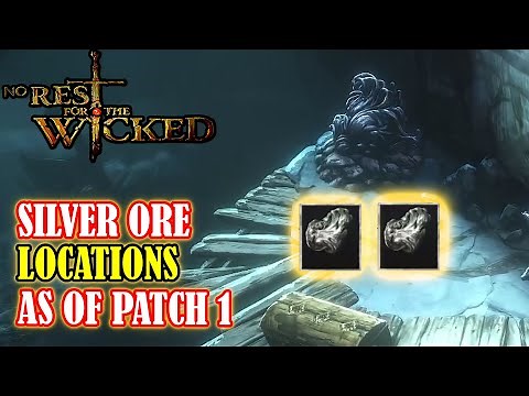 NO REST FOR THE WICKED Silver Ore Locations