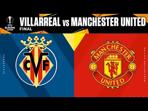 Villarreal vs Manchester United: Europa League Final Preview | UCL on CBS Sports