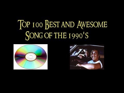 Top 100 Best and Awesome songs of the 1990's