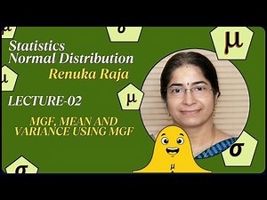 Normal Distribution-02: mgf, Mean and Variance using mgf