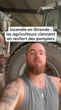 Gironde Wildfires: Farmers arrive to reinforce firefighters