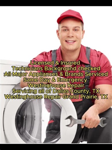 Westinghouse Repair Grand Prairie, TX 469 963 1281