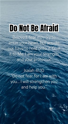 Do Not Be Afraid 💛 | Isaiah 41:10